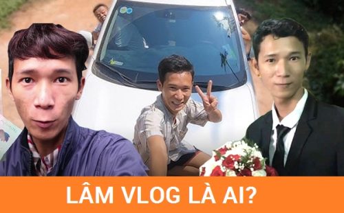 lâm vlog là ai mà nổi tiếng vậy