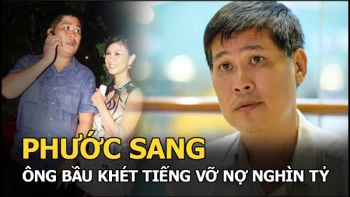 Phước Sang: “Tôi vỡ nợ vì tham, nếu chỉ làm phim thì tiêu hai đời không hết tiền”