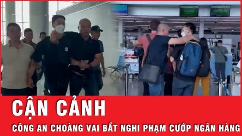 CLIP: Công an choàng vai, bắt kẻ cầm đầu vụ cướp Sacombank tại sân bay Tân Sơn Nhất