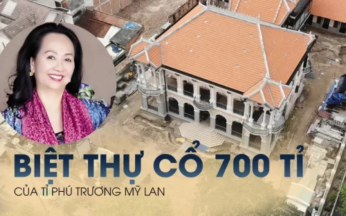 Cận cảnh căn biệt thự cổ hơn 700 tỷ đồng của bà Trương Mỹ Lan