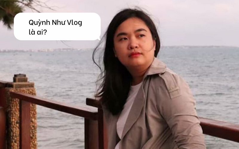 Quỳnh Như Vlog là ai? Tiểu sử Youtuber Bùi Thanh Quỳnh chi tiết Quỳnh Như Vlog